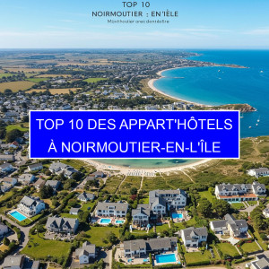 Top 1 des Appart'hôtels à Noirmoutier-en-l'Île