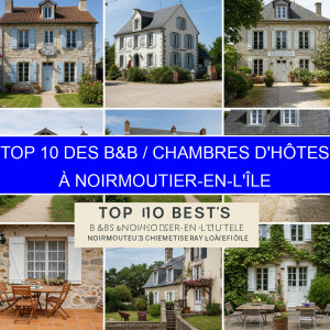 Top 3 des B&B / Chambres d'hôtes à Noirmoutier-en-l'Île